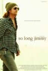 So Long Jimmy - трейлер и описание.