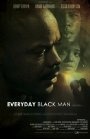 Everyday Black Man - трейлер и описание.