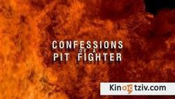 Смотреть фото Confessions of a Pit Fighter.